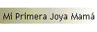 Mi Primera Joya Mam�